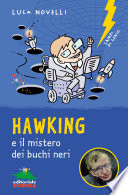 Hawking e il mistero dei buchi neri