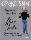 Steve Jobs l'uomo che ha dato l'anima al computer